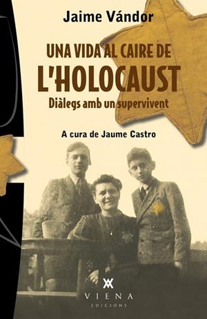 UNA VIDA AL CAIRE DE L'HOLOCAUST | 9788483307243 | VÁNDOR, JAIME | Galatea Llibres | Llibreria online de Reus, Tarragona | Comprar llibres en català i castellà online