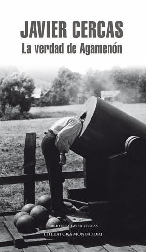 LA VERDAD DE AGAMENON | 9788439727453 | CERCAS, JAVIER | Galatea Llibres | Librería online de Reus, Tarragona | Comprar libros en catalán y castellano online