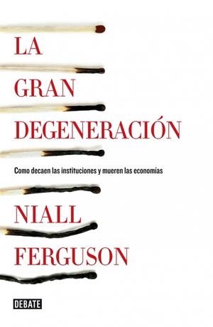 LA GRAN DEGENERACIÓN | 9788499922744 | FERGUSON, NIALL | Galatea Llibres | Librería online de Reus, Tarragona | Comprar libros en catalán y castellano online