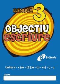OBJECTIU ESCRIURE 3 LLETRES S - C (CE - CI) (CA - CO - CU) - Ç - Q | 9788499060248 | Galatea Llibres | Librería online de Reus, Tarragona | Comprar libros en catalán y castellano online
