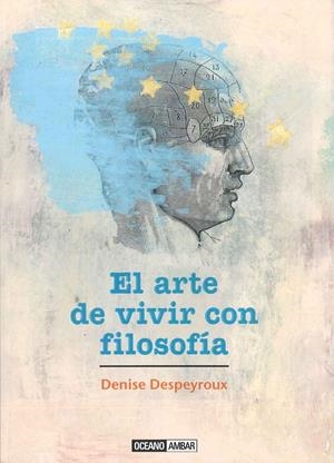 EL ARTE DE VIVIR CON FILOSOFÍA | 9788475568232 | DESPEYROUX, DENISE | Galatea Llibres | Llibreria online de Reus, Tarragona | Comprar llibres en català i castellà online