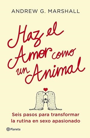 HAZ EL AMOR COMO UN ANIMAL | 9788408112051 | MARSHALL, ANDREW | Galatea Llibres | Librería online de Reus, Tarragona | Comprar libros en catalán y castellano online