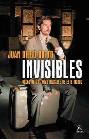 INVISIBLES. VOCES DE UN TROZO INVISIBLE DE ESTE MUNDO | 9788467024616 | BOTTO, JUAN DIEGO | Galatea Llibres | Librería online de Reus, Tarragona | Comprar libros en catalán y castellano online