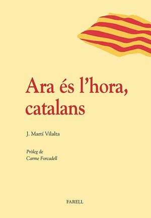 ARA ÉS L'HORA, CATALANS | 9788492811489 | MARTÍ VILALTA, J. | Galatea Llibres | Librería online de Reus, Tarragona | Comprar libros en catalán y castellano online