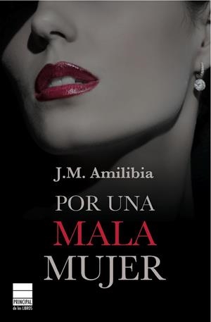POR UNA MALA MUJER | 9788493859497 | AMILIBIA, JESÚS MARÍA | Galatea Llibres | Llibreria online de Reus, Tarragona | Comprar llibres en català i castellà online