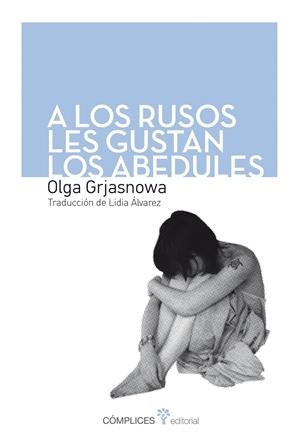A LOS RUSOS LES GUSTAN LOS ABEDULES | 9788494039553 | GRJASNOWA, OLGA | Galatea Llibres | Librería online de Reus, Tarragona | Comprar libros en catalán y castellano online