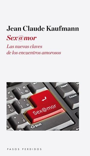 SEX@MOR | 9788493987985 | KAUFMANN, JEAN CLAUDE | Galatea Llibres | Librería online de Reus, Tarragona | Comprar libros en catalán y castellano online