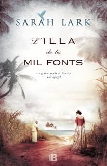L'ILLA DE LES MIL FONTS (SAGA CARIB 1) | 9788466653244 | LARK, SARAH | Galatea Llibres | Llibreria online de Reus, Tarragona | Comprar llibres en català i castellà online