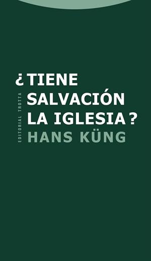¿TIENE SALVACIÓN LA IGLESIA? | 9788498793703 | KÜNG, HANS | Galatea Llibres | Llibreria online de Reus, Tarragona | Comprar llibres en català i castellà online