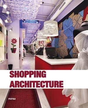 SHOPPING ARCHITECTURE | 9788415829010 | Galatea Llibres | Librería online de Reus, Tarragona | Comprar libros en catalán y castellano online