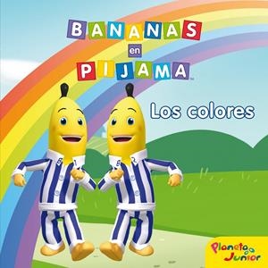 BANANAS EN PIJAMA. LOS COLORES | 9788408113010 | Galatea Llibres | Llibreria online de Reus, Tarragona | Comprar llibres en català i castellà online