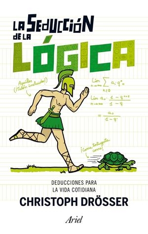 LA SEDUCCIÓN DE LA LÓGICA | 9788434406612 | DRÖSSER, CHRISTOPH | Galatea Llibres | Llibreria online de Reus, Tarragona | Comprar llibres en català i castellà online