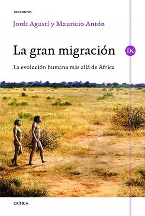 LA GRAN MIGRACIÓN | 9788498925333 | AGUSTÍ, JORDI/MAURICIO ANTÓN ORTÚZAR | Galatea Llibres | Llibreria online de Reus, Tarragona | Comprar llibres en català i castellà online