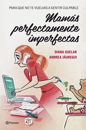 MAMÁS PERFECTAMENTE IMPERFECTAS | 9788408112068 | GUELAR/ANDREA JÁUREGUI | Galatea Llibres | Librería online de Reus, Tarragona | Comprar libros en catalán y castellano online