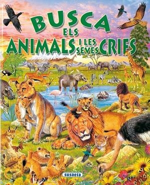 BUSCA ELS ANIMALS I LES SEVES CRIES | 9788430586936 | AA.VV. | Galatea Llibres | Llibreria online de Reus, Tarragona | Comprar llibres en català i castellà online