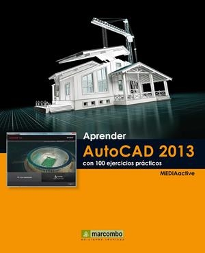 APRENDER AUTOCAD 2013 CON 100 EJERCICIOS PRÁCTICOS | 9788426719034 | Galatea Llibres | Llibreria online de Reus, Tarragona | Comprar llibres en català i castellà online