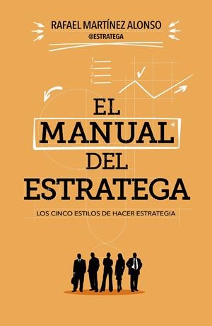 EL MANUAL DEL ESTRATEGA | 9788498752823 | MARTÍNEZ ALONSO, RAFAEL | Galatea Llibres | Librería online de Reus, Tarragona | Comprar libros en catalán y castellano online