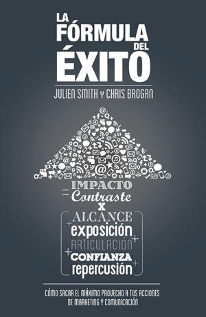 LA FÓRMULA DEL ÉXITO | 9788498752786 | BROGAN, CHRIS/JULIEN SMITH | Galatea Llibres | Librería online de Reus, Tarragona | Comprar libros en catalán y castellano online
