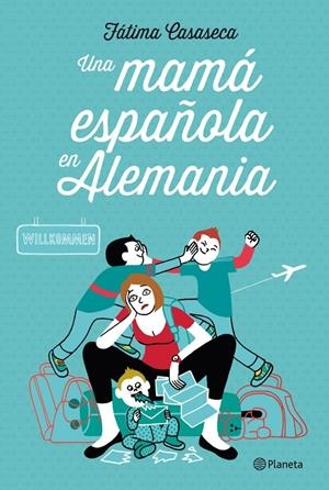 UNA MAMÁ ESPAÑOLA EN ALEMANIA | 9788408112549 | CASASECA, FATIMA | Galatea Llibres | Llibreria online de Reus, Tarragona | Comprar llibres en català i castellà online