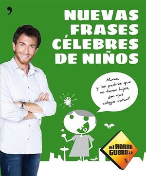 NUEVAS FRASES CÉLEBRES DE NIÑOS | 9788499982649 | EL HORMIGUERO 3.0 | Galatea Llibres | Librería online de Reus, Tarragona | Comprar libros en catalán y castellano online