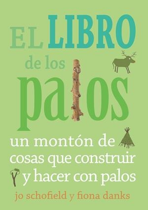 EL LIBRO DE LOS PALOS | 9788493836467 | SCHOFIELD, JO / DANKS, FIONA | Galatea Llibres | Llibreria online de Reus, Tarragona | Comprar llibres en català i castellà online
