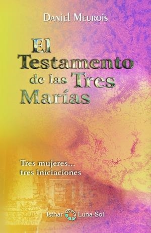 EL TESTAMENTO DE LAS TRES MARIAS | 9788493837297 | MEUROIS, DANIEL | Galatea Llibres | Librería online de Reus, Tarragona | Comprar libros en catalán y castellano online