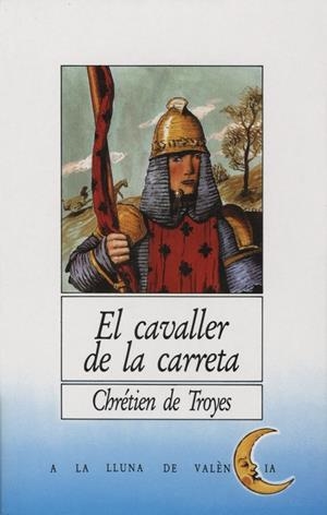 EL CAVALLER DE LA CARRETA | 9788476600177 | CHRETIEN DE TOYES | Galatea Llibres | Librería online de Reus, Tarragona | Comprar libros en catalán y castellano online