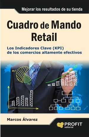 CUADRO DE MANDO RETAIL | 9788415735533 | ALVAREZ OROZCO, MARCOS | Galatea Llibres | Librería online de Reus, Tarragona | Comprar libros en catalán y castellano online