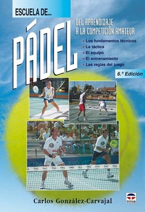ESCUELA DE PADEL | 9788479025328 | GONZALEZ CARVAJAL, CARLOS | Galatea Llibres | Librería online de Reus, Tarragona | Comprar libros en catalán y castellano online