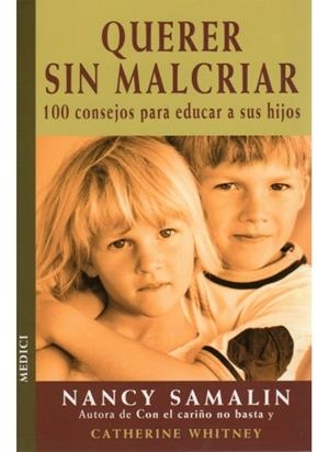 QUERER SIN MALCRIAR. 100 CONSEJOS | 9788489778726 | SAMALIN, NANCY | Galatea Llibres | Llibreria online de Reus, Tarragona | Comprar llibres en català i castellà online