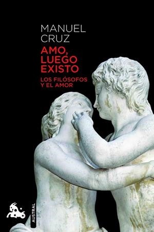 AMO, LUEGO EXISTO | 9788467007589 | MANUEL CRUZ | Galatea Llibres | Llibreria online de Reus, Tarragona | Comprar llibres en català i castellà online