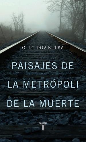 PAISAJES DE LA METRÓPOLI DE LA MUERTE | 9788430602193 | DOV KULKA, OTTO | Galatea Llibres | Librería online de Reus, Tarragona | Comprar libros en catalán y castellano online