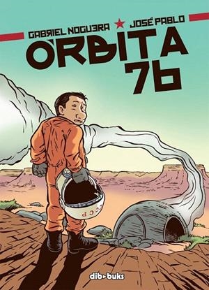 ÓRBITA 76 | 9788494061851 | NOGUERA MARTÍN, GABRIEL/GARCÍA GIL, JOSÉ PABLO | Galatea Llibres | Librería online de Reus, Tarragona | Comprar libros en catalán y castellano online