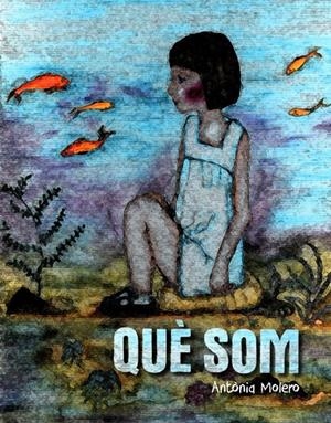 QUE SOM | 9788493878566 | MOLERO, ANTONIA | Galatea Llibres | Librería online de Reus, Tarragona | Comprar libros en catalán y castellano online