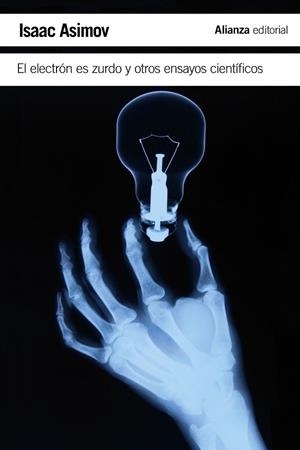 EL ELECTRÓN ES ZURDO Y OTROS ENSAYOS CIENTÍFICOS | 9788420675541 | ASIMOV, ISAAC | Galatea Llibres | Llibreria online de Reus, Tarragona | Comprar llibres en català i castellà online