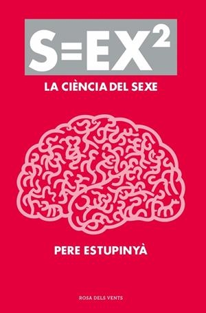 S=EX2 (LA CIENCIA DEL SEXE) | 9788401388613 | ESTUPINYA, PERE | Galatea Llibres | Llibreria online de Reus, Tarragona | Comprar llibres en català i castellà online