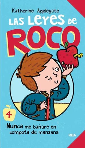 LAS LEYES DE ROCO 4: NUNCA ME BAÑARÉ EN COMPOTA DE MANZANA | 9788427203532 | APPLEGATE, KATHERINE | Galatea Llibres | Llibreria online de Reus, Tarragona | Comprar llibres en català i castellà online
