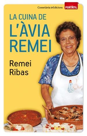 CUINA DE L'ÀVIA REMEI, LA | 9788497918923 | RIBAS AGUILERA, REMEI | Galatea Llibres | Llibreria online de Reus, Tarragona | Comprar llibres en català i castellà online