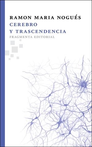 CEREBRO Y TRASCENDENCIA | 9788492416653 | NOGUÉS CARULLA, RAMON M. | Galatea Llibres | Librería online de Reus, Tarragona | Comprar libros en catalán y castellano online