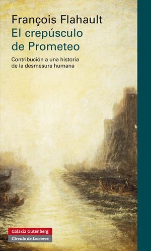 EL CREPÚSCULO DE PROMETEO | 9788415472353 | FLAHAULT, FRANÇOIS | Galatea Llibres | Librería online de Reus, Tarragona | Comprar libros en catalán y castellano online
