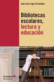 BIBLIOTECAS ESCOLARES, LECTURA Y EDUCACIÓN | 9788499213743 | LAGE FERNÁNDEZ, JUAN JOSÉ | Galatea Llibres | Librería online de Reus, Tarragona | Comprar libros en catalán y castellano online