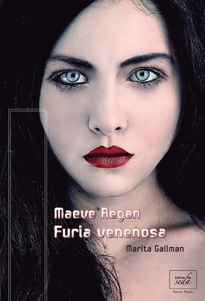 MAEVE REGAN: FURIA VENENOSA | 9788415854029 | GALLMAN, MARITA | Galatea Llibres | Librería online de Reus, Tarragona | Comprar libros en catalán y castellano online