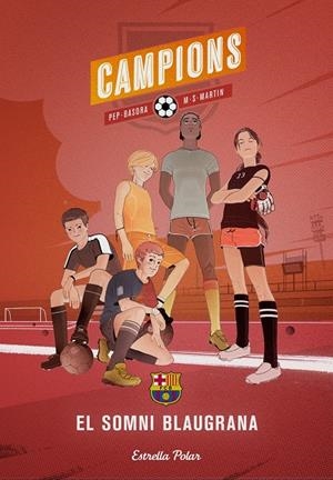 CAMPIONS 1. EL SOMNI BLAUGRANA | 9788415790105 | BASORA, PEP | Galatea Llibres | Llibreria online de Reus, Tarragona | Comprar llibres en català i castellà online