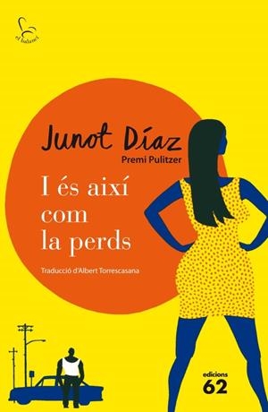 I ÉS AIXÍ COM LA PERDS | 9788429771190 | DÍAZ, JUNOT | Galatea Llibres | Llibreria online de Reus, Tarragona | Comprar llibres en català i castellà online