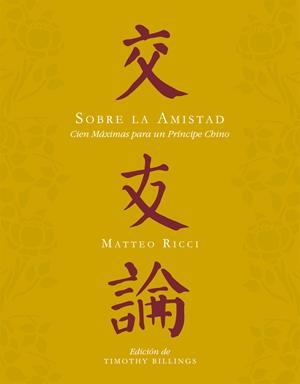 SOBRE LA AMISTAD. CIEN MÁXIMAS PARA UN PRINCIPE CHINO | 9788427134539 | RICCI, MATTEO | Galatea Llibres | Llibreria online de Reus, Tarragona | Comprar llibres en català i castellà online