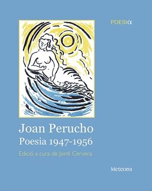 JOAN PERUCHO. POESIA 1947-1956 | 9788492874743 | PERUCHO, JOAN | Galatea Llibres | Librería online de Reus, Tarragona | Comprar libros en catalán y castellano online