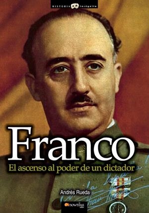FRANCO, EL ASCENSO AL PODER DE UN DICTADOR | 9788499674711 | RUEDA, ANDRÉS | Galatea Llibres | Llibreria online de Reus, Tarragona | Comprar llibres en català i castellà online