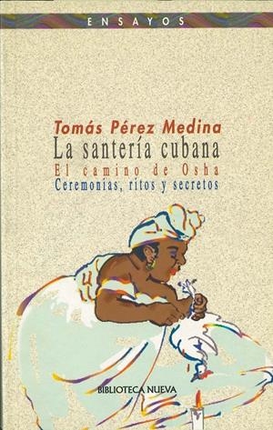SANTERIA CUBANA, LA. EL CAMINO DE OSHA | 9788470305665 | PEREZ MEDINA, TOMAS | Galatea Llibres | Llibreria online de Reus, Tarragona | Comprar llibres en català i castellà online