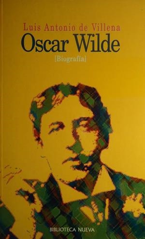 OSCAR WILDE | 9788470306822 | VILLENA, LUIS ANTONIO DE | Galatea Llibres | Llibreria online de Reus, Tarragona | Comprar llibres en català i castellà online