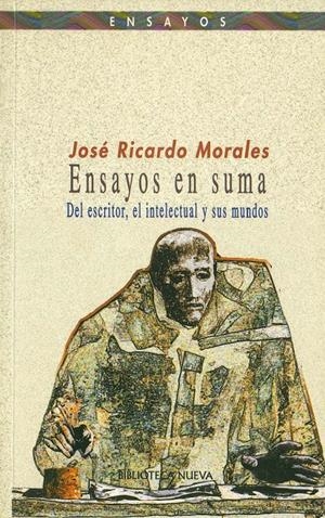 ENSAYOS EN SUMA DEL ESCRITOR, EL INTELECTUAL Y SUS MUNDOS | 9788470307706 | MORALES, JOSE RICARDO | Galatea Llibres | Llibreria online de Reus, Tarragona | Comprar llibres en català i castellà online
